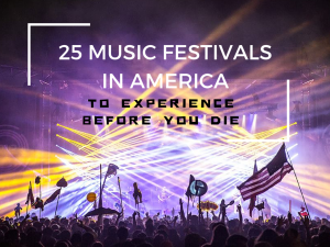 The 25 Best Music Festivals In America