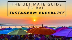 The Ultimate Travel Guide To Bali: Instagram Checklist