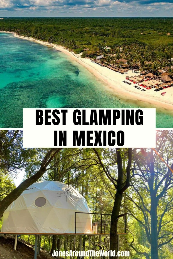 Top 15 Glamping Mexico Getaways For Your Bucket List