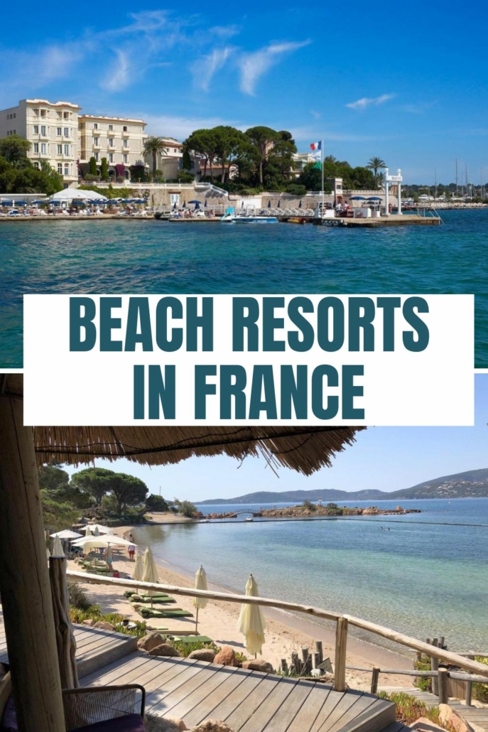 15 Best Beach Resorts in France For Your Bucket List