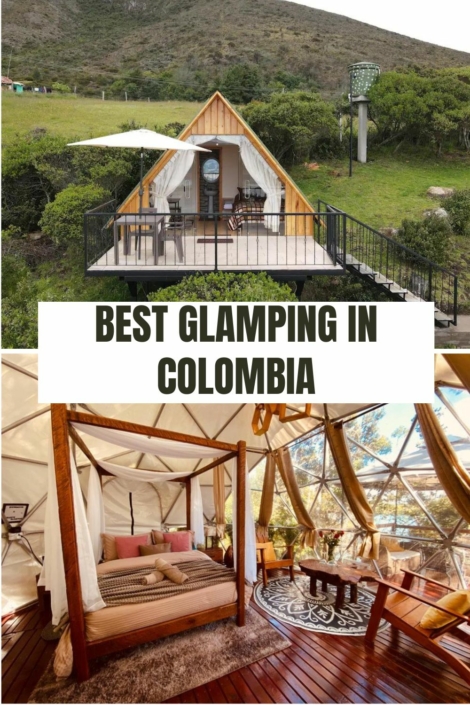 15 Best Places To Go Glamping In Colombia